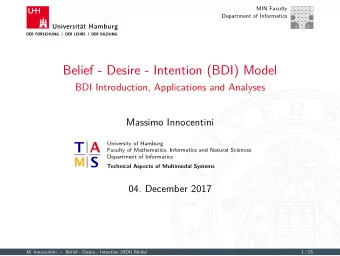 Belief - Desire - Intention (BDI) Model  BDI Introduction, Applications and Analyses  Massimo