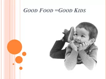 G OOD F OOD =G OOD K IDS P RE - TEST T RUE OR F ALSE  Kym is a doctor and/or nutritionist.