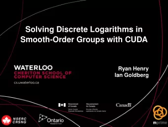 Solving Discrete Logarithms in  Smooth-Order Groups with CUDA  Ryan Henry  Ian Goldberg Solving