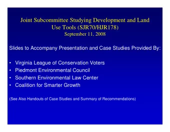 Joint Subcommittee Studying Development and Land  Use Tools (SJR70/HJR178)  September 11, 2008