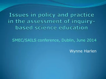 Wynne Harlen  Four issues:  The disconnect between the aims, goals and values of  1.  education and