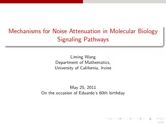Mechanisms for Noise Attenuation in Molecular Biology  Signaling Pathways  Liming Wang  Department