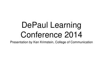 DePaul Learning  Conference 2014  Presentation by Ken Krimstein, College of Communication  Before