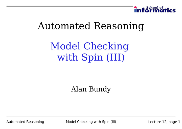 automated reasoning model checking with spin iii