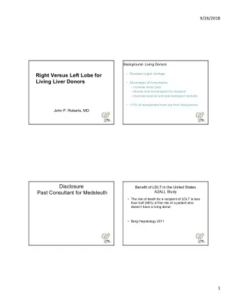 Right Versus Left Lobe for   Persistent organ shortage  Living Liver Donors   Advantages of