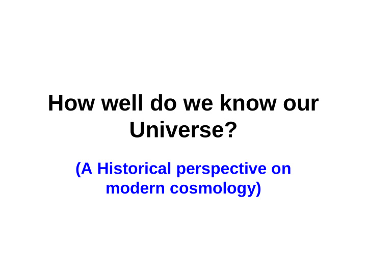 how well do we know our universe