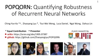 POPQORN: Quantifying Robustness  of Recurrent Neural Networks  Ching-Yun Ko *^, Zhaoyang Lyu *,