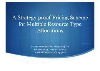 A Strategy-proof Pricing Scheme  for Multiple Resource Type  Allocations  Marian Mihailescu and