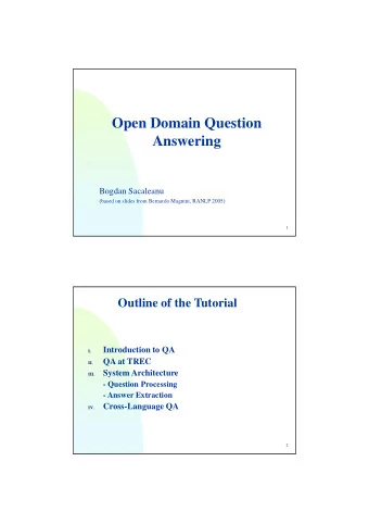 Open Domain Question  Answering  Bogdan Sacaleanu  (based on slides from Bernardo Magnini, RANLP
