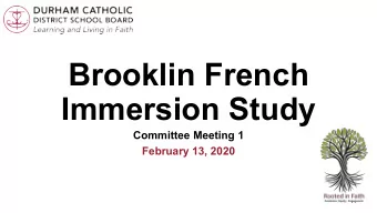 Brooklin French  Immersion Study  Committee Meeting 1  February 13, 2020  Agenda  1.  Welcome  2.