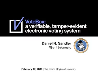 VoteBox:  a verifiable, tamper-evident  electronic voting system