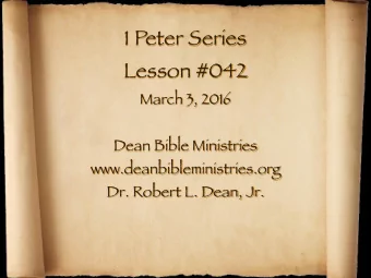 1 Peter Series Lesson #042 March 3, 2016   Dean Bible Ministries www.deanbibleministries.org
