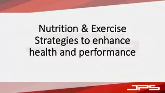 Nu  Nutrition &amp; Exercise  St  Strategi  gies to enhance  he  health  h and  nd pe  performanc