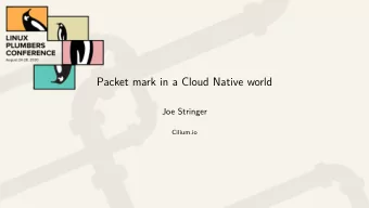 Packet mark in a Cloud Native world  Joe Stringer  Cilium.io  Introduction  August 24, 2020  Packet