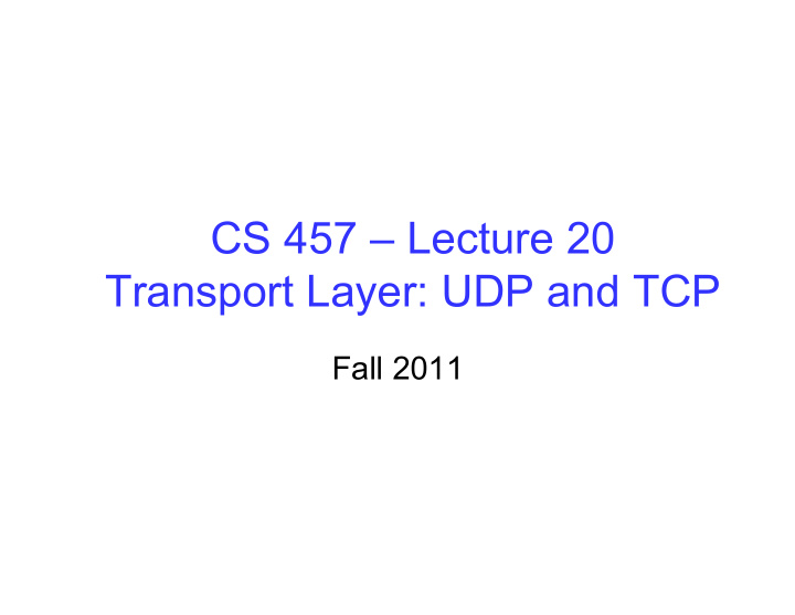 cs 457 lecture 20 transport layer udp and tcp