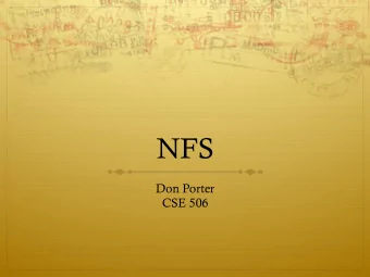 NFS  Don Porter  CSE 506  together  as the !handle for a rue. The inode generation  number is