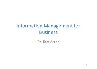 Information Management for  Business  Dr. Tom Acton  1  2  3  Huh?  Whats an organisation?