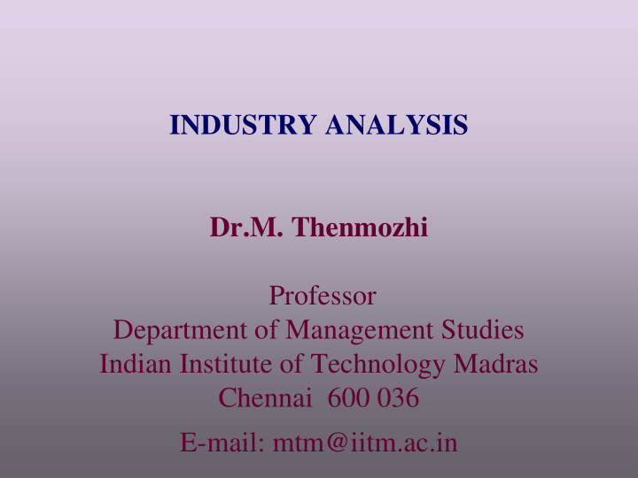 industry analysis dr m thenmozhi professor department of