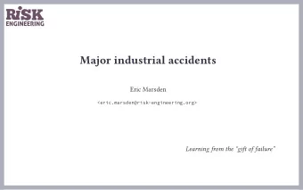 Major industrial accidents  Eric Marsden  &lt;eric.marsden@risk-engineering.org&gt;  Learning from