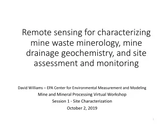 Remote sensing for characterizing  mine waste minerology, mine  drainage geochemistry, and site