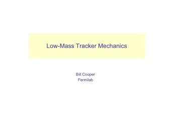 Low-Mass Tracker Mechanics  Bill Cooper  Fermilab  VXD  Introduction    A few detector designs