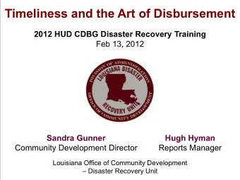 Timeliness and the Art of Disbursement  2012 HUD CDBG Disaster Recovery Training  Feb 13, 2012