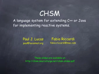 CHSM  A language system for extending C++ or Java  for implementing reactive systems.  Fabio