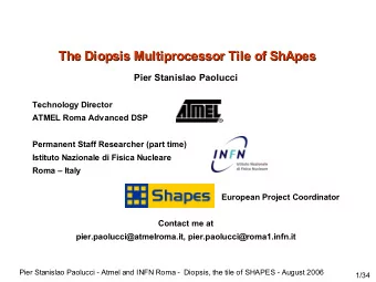 The Diopsis Multiprocessor Tile of ShApes  The Diopsis Multiprocessor Tile of ShApes  Pier