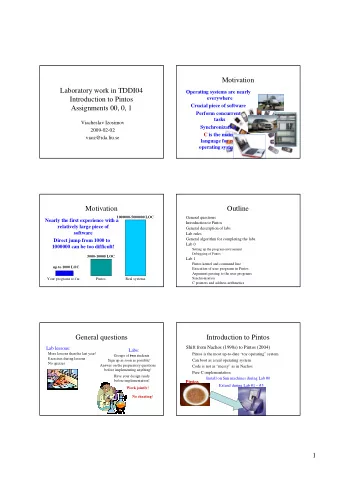 Motivation  Laboratory work in TDDI04  Operating systems are nearly  Introduction to Pintos