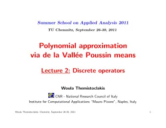 Polynomial approximation  via de la Vall  ee Poussin means  Lecture 2: Discrete operators  Woula