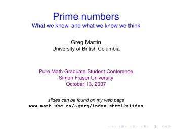 Prime numbers  What we know, and what we know we think  Greg Martin  University of British Columbia