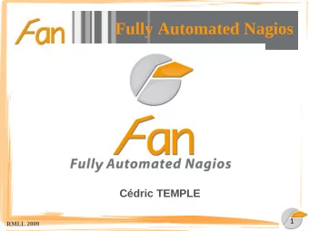 Fully Automated Nagios  Cdric TEMPLE  1  RMLL 2009  Presentation outline  Introducing FAN