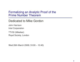 Formalizing an Analytic Proof of the  Prime Number Theorem  Dedicated to Mike Gordon  John Harrison