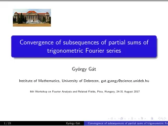 Convergence of subsequences of partial sums of  trigonometric Fourier series  Gy  orgy G  at