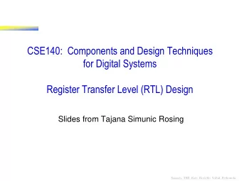 CSE140:  Components and Design Techniques  for Digital Systems  Register Transfer Level (RTL)