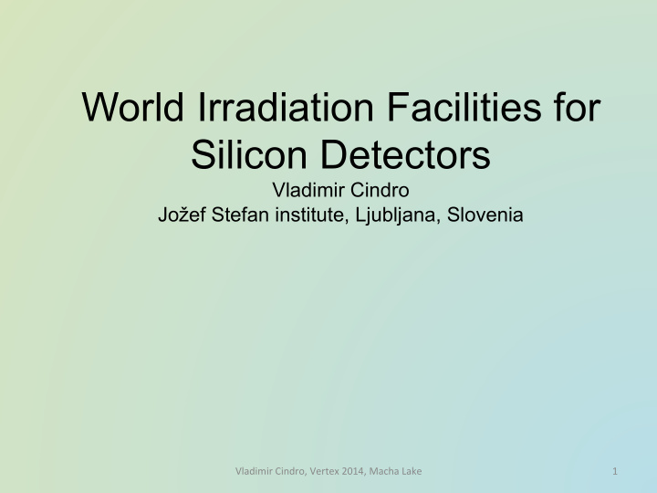 world irradiation facilities for silicon detectors