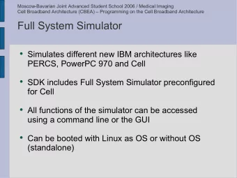 Full System Simulator  Simulates different new IBM architectures like  PERCS, PowerPC 970 and