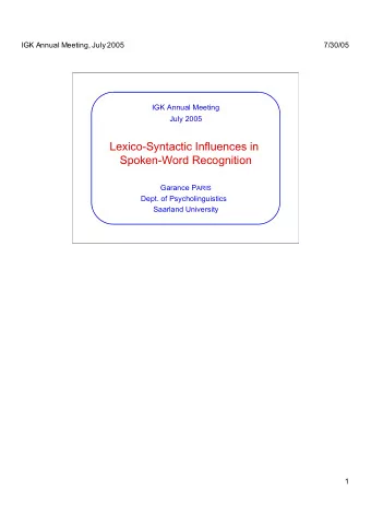 Lexico-Syntactic Influences in  Spoken-Word Recognition Garance P ARIS  Dept. of Psycholinguistics