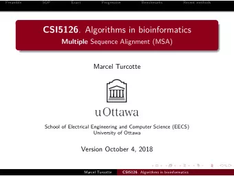 CSI5126 . Algorithms in bioinformatics Multiple Sequence Alignment (MSA)  Marcel Turcotte  School