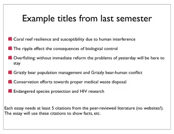 Example titles from last semester  Coral reef resilience and susceptibility due to human