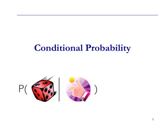 P(  )  1  conditional probability  where P(F) &gt; 0 Conditional probability of E given F: