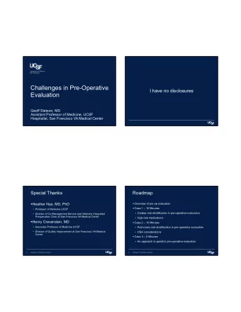 Challenges in Pre-Operative  I have no disclosures  Evaluation  Geoff Stetson, MD  Assistant