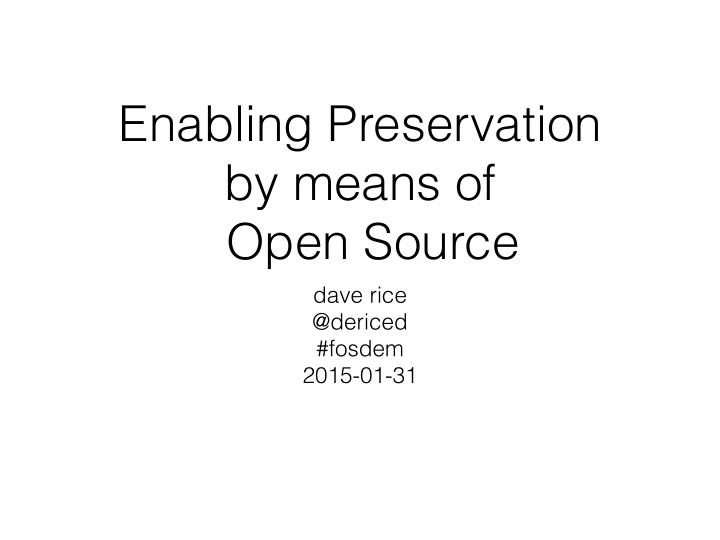 enabling preservation by means of open source