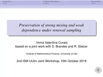 Preservation of strong mixing and weak  dependence under renewal sampling  Imma Valentina Curato