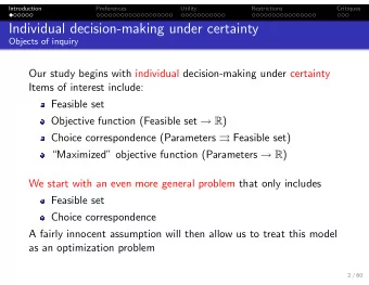 Individual decision-making under certainty  Objects of inquiry  Our study begins with individual