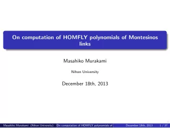 On computation of HOMFLY polynomials of Montesinos  links  Masahiko Murakami  Nihon University