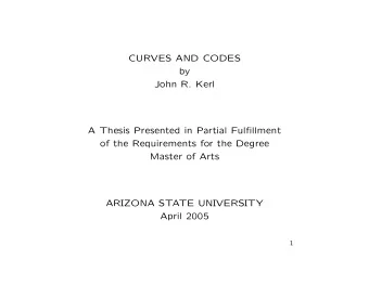 CURVES AND CODES  by  John R. Kerl  A Thesis Presented in Partial Fulfillment  of the Requirements