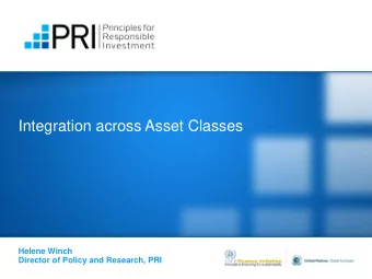 Integration across Asset Classes  Helene Winch  Director of Policy and Research, PRI  Level of ESG