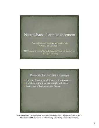 Customer demand for additional or faster services  Cost of operating &amp; maintaining old