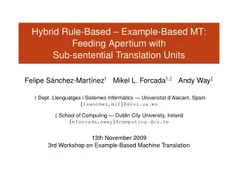 Hybrid Rule-Based  Example-Based MT:  Feeding Apertium with  Sub-sentential Translation Units